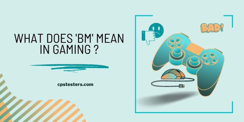 Que signifie BM dans les jeux ? que signifie bm dans les jeux